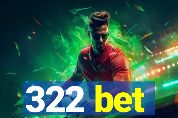 322 bet
